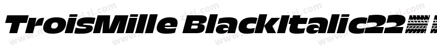 TroisMille BlackItalic22字体转换